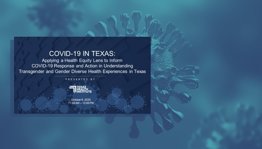 Transgender & Gender Diverse Health Experiences in Texas: COVID-19 Webinar