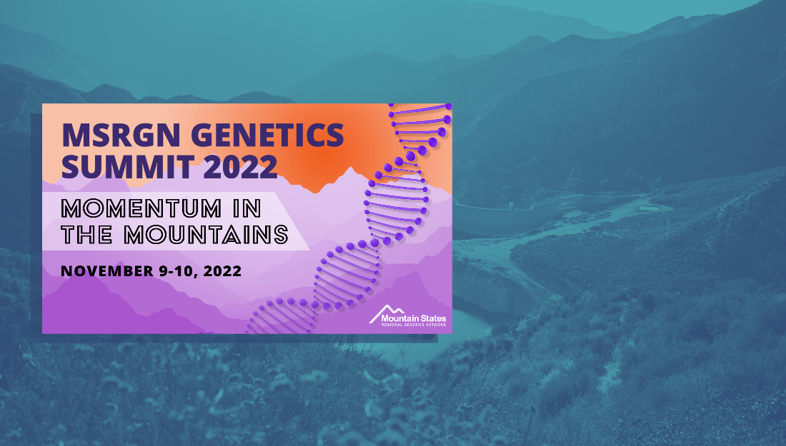 Mountain States Regional Genetics Network Annual Summit
