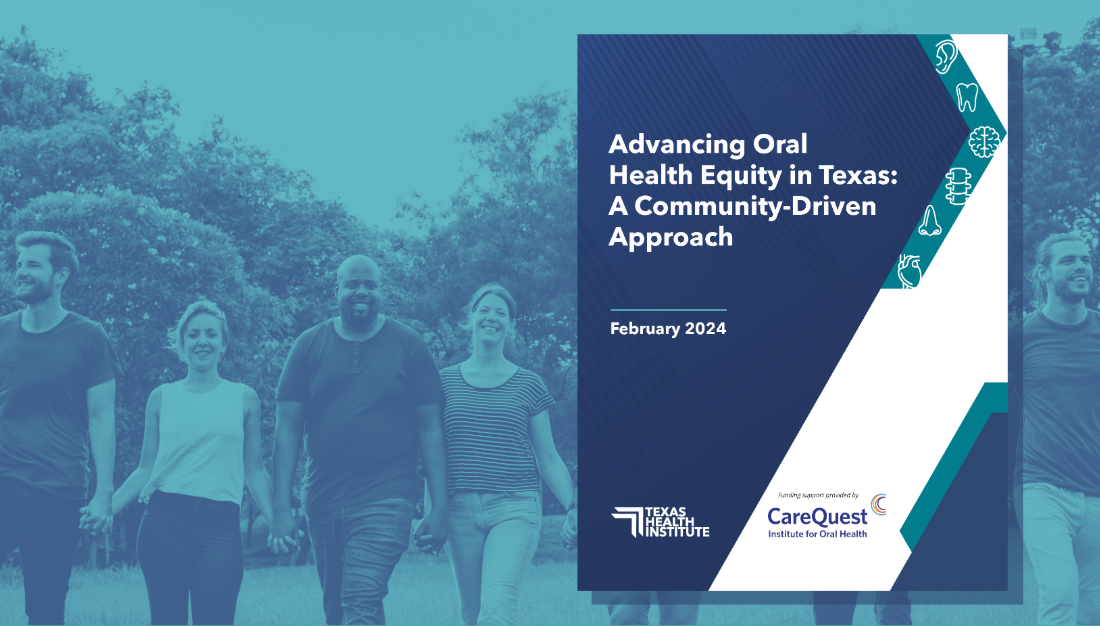 Advancing Oral Health Equity in Texas: A Community-Driven Approach Report