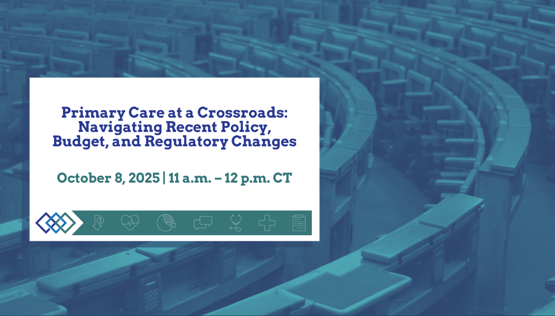 Primary Care at a Crossroads: Navigating Recent Policy, Budget, and Regulatory Changes