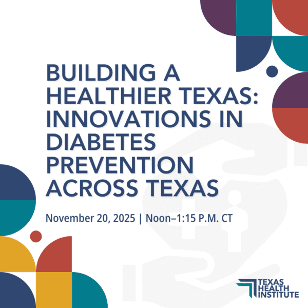 Building a Healthier Texas: Innovations in Diabetes Prevention Across Texas
